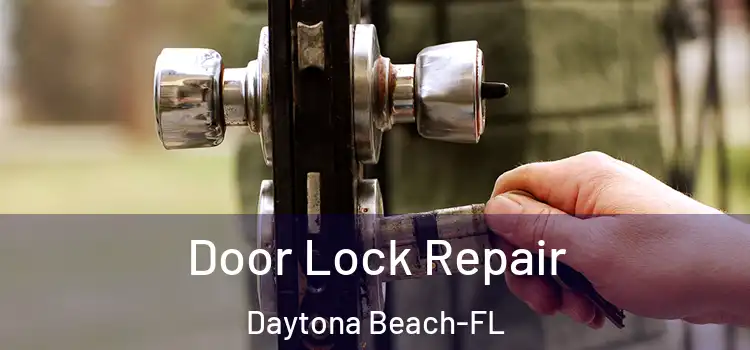 Door Lock Repair Daytona Beach-FL