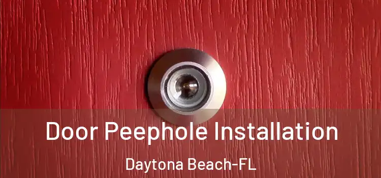  Door Peephole Installation Daytona Beach-FL