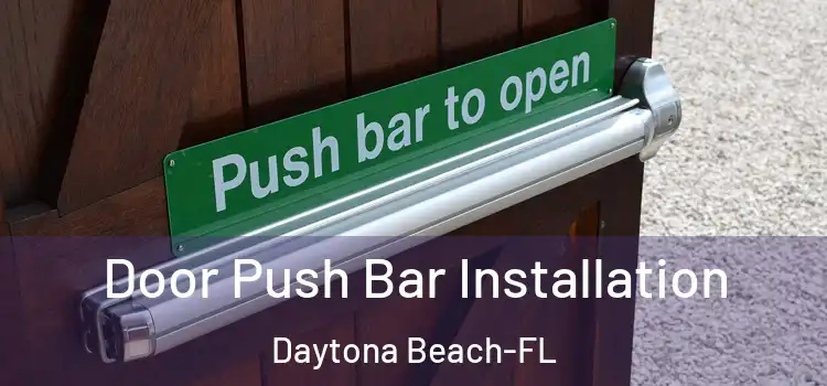  Door Push Bar Installation Daytona Beach-FL