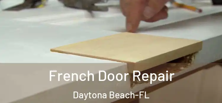 French Door Repair Daytona Beach-FL