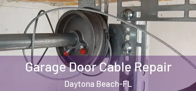  Garage Door Cable Repair Daytona Beach-FL
