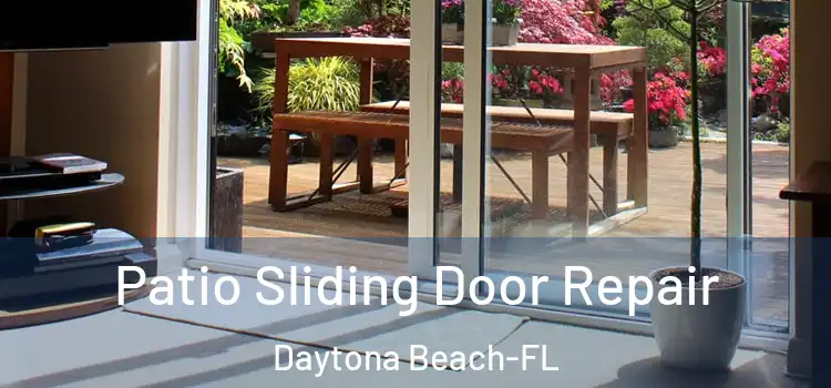  Patio Sliding Door Repair Daytona Beach-FL