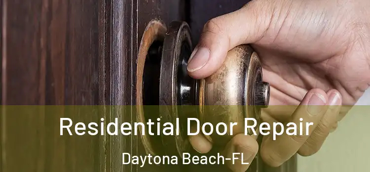  Residential Door Repair Daytona Beach-FL