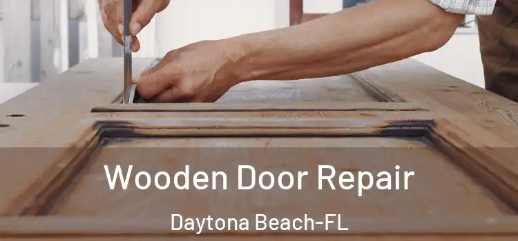  Wooden Door Repair Daytona Beach-FL
